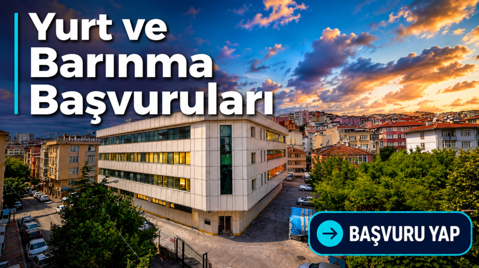 Yurt ve Barınma Başvuruları